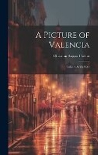 Abbildung von: A Picture of Valencia - Legare Street Press