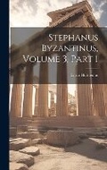 Cover: Stephanus Byzantinus, Volume 3, part 1 - Legare Street Press