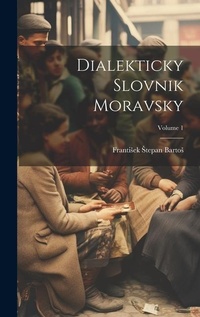 Abbildung von: Dialekticky Slovnik Moravsky; Volume 1 - Legare Street Press