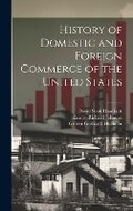 Cover: History of Domestic and Foreign Commerce of the United States - Legare Street Press