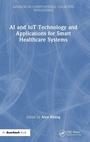 Bild: AI and IoT Technology and Applications for Smart Healthcare Systems - Auerbach