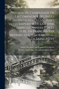 Abbildung von: Voyage De L'ambassade De La Compagnie Des Indes Orientales Hollandaises Vers L'empereur De La Chine Dans Les Annees 1794 Et Publ. En Francais Par Mederic-louis-elie Moreau De Saint-mery - Legare Street Press