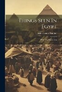 Abbildung von: Things Seen In Egypt - Legare Street Press
