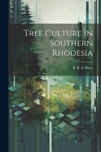 Abbildung von: Tree Culture In Southern Rhodesia - Legare Street Press