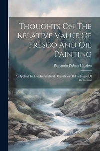 Abbildung von: Thoughts On The Relative Value Of Fresco And Oil Painting - Legare Street Press