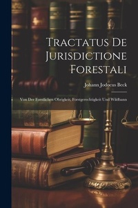 Bild: Tractatus De Jurisdictione Forestali - Legare Street Press