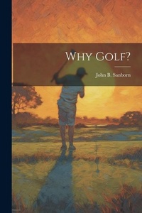 Abbildung von: Why Golf? - Legare Street Press