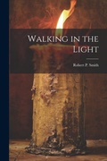 Cover: Walking in the Light - Legare Street Press