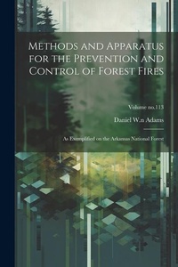 Abbildung von: Methods and Apparatus for the Prevention and Control of Forest Fires - Legare Street Press