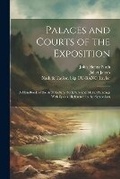 Cover: Palaces and Courts of the Exposition; a Handbook of the Architecture, Sculpture and Mural Paintings With Special Reference to the Symbolism - Legare Street Press