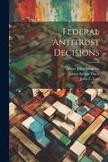 Cover: Federal Antitrust Decisions - Legare Street Press