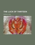 Cover: The Luck of Thirteen - Rarebooksclub.com