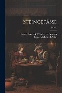 Enlarge image Cover: Steingefaesse; Band 1 - Legare Street Press