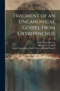 Bild: Fragment of an uncanonical Gospel from Oxyrhynchus; - Legare Street Press
