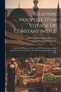 Abbildung von: Relation nouvelle d'un voyage de Constantinople - Legare Street Press