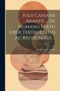 Bild: Iulii Caesaris Arantii ... De Humano Foetu Liber Tertio Editus Ac Recognitus ... - Legare Street Press