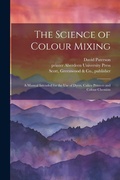 Cover: The Science of Colour Mixing - Legare Street Press