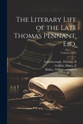 Bild: The Literary Life of the Late Thomas Pennant, Esq.; Volume (1793) - Legare Street Press