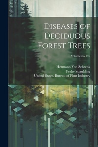 Abbildung von: Diseases of Deciduous Forest Trees; Volume no.149 - Legare Street Press