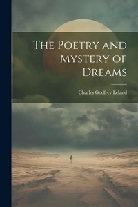 Abbildung von: The Poetry and Mystery of Dreams - Legare Street Press