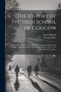 Cover: The History of the High School of Glasgow - Legare Street Press