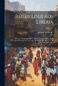 Abbildung von: Reisebilder Aus Liberia - Legare Street Press