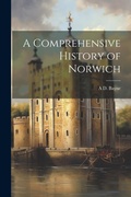 Cover: A Comprehensive History of Norwich - Legare Street Press