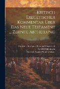 Cover: Kritisch Exegetischer Kommentar UEber Das Neue Testament ... Zehnte Abtheilung - Legare Street Press