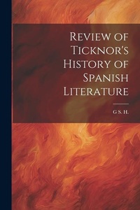 Abbildung von: Review of Ticknor's History of Spanish Literature - Legare Street Press
