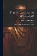 Cover: The Eton Latin Grammar - Legare Street Press