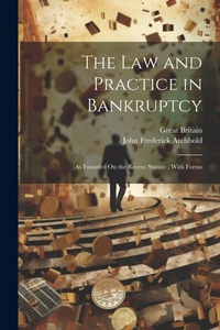 Abbildung von: The Law and Practice in Bankruptcy - Legare Street Press