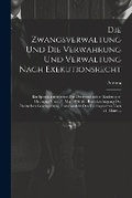 Cover: Die Zwangsverwaltung Und Die Verwahrung Und Verwaltung Nach Exekutionsrecht - Legare Street Press