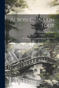 Abbildung von: Across China On Foot - Legare Street Press