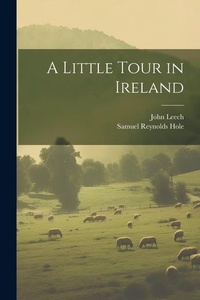 Abbildung von: A Little Tour in Ireland - Legare Street Press
