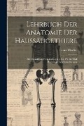 Cover: Lehrbuch Der Anatomie Der Haussaeugethiere - Legare Street Press
