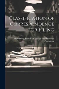 Abbildung von: Classification of Correspondence for Filing - Legare Street Press