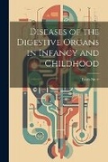 Cover: Diseases of the Digestive Organs in Infancy and Childhood - Legare Street Press
