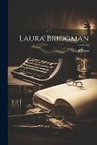 Enlarge image Cover: Laura Bridgman - Legare Street Press