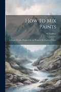Cover: How to Mix Paints - Legare Street Press