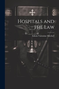 Abbildung von: Hospitals and the Law - Legare Street Press