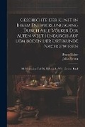 Cover: Geschichte Der Kunst in Ihrem Entwicklungsgang Durch Alle Voelker Der Alten Welt Hindurch Auf Dem Boden Der Ortskunde Nachgewiesen - Legare Street Press