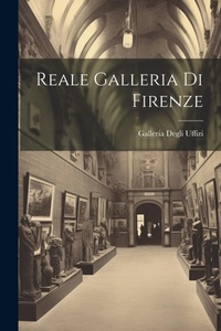 Abbildung von: Reale Galleria Di Firenze - Legare Street Press