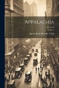 Enlarge image Cover: Appalachia; Volume 8 - Legare Street Press