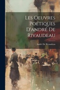 Cover: Les Oeuvres Poetiques D'andre De Rivaudeau - Legare Street Press