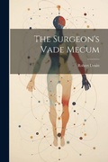 Cover: The Surgeon's Vade Mecum - Legare Street Press