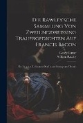 Cover: Die Rawley'sche Sammlung Von Zweiunddreissing Trauergedichten Auf Francis Bacon - Legare Street Press