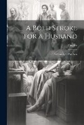 Cover: A Bold Stroke for a Husband - Legare Street Press