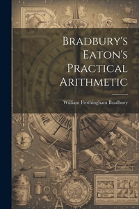 Abbildung von: Bradbury's Eaton's Practical Arithmetic - Legare Street Press