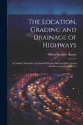 Bild: The Location, Grading and Drainage of Highways - Legare Street Press