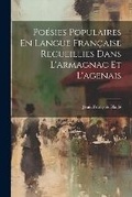 Cover: Poesies Populaires En Langue Francaise Recueillies Dans L'armagnac Et L'agenais - Legare Street Press